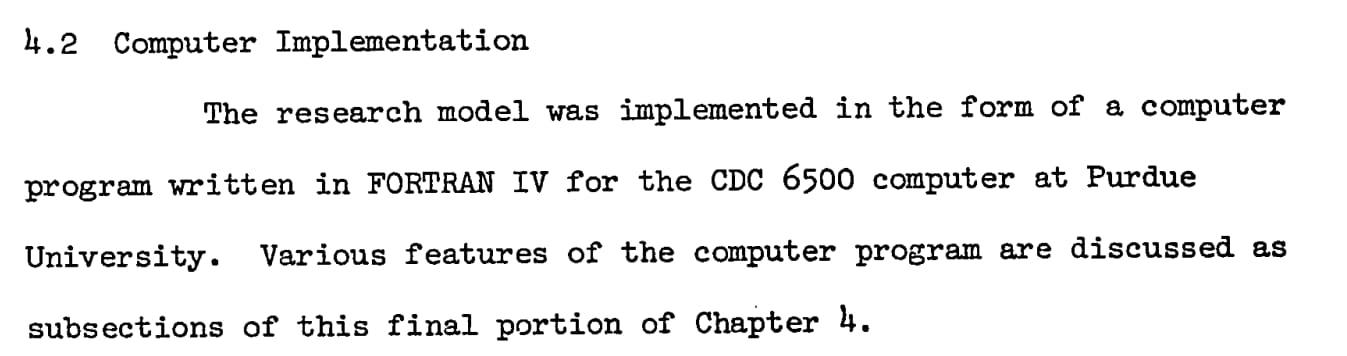The research model was implemented in the form of a computer program written in FORTRAN IV for the CDC 6500 computer at Purdue University.